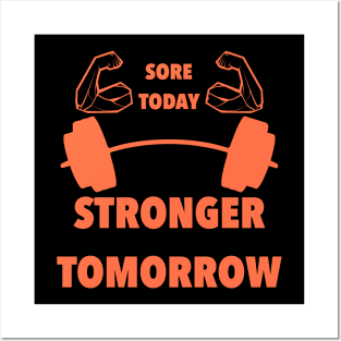 Sore Today Stronger Tomorrow fitness gym motivation Posters and Art